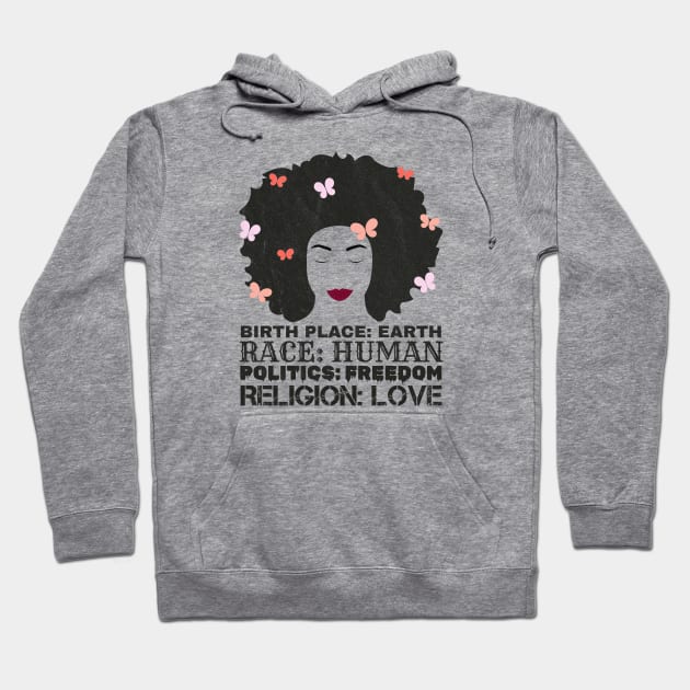 Race Human - birth place: earth race: human politics: freedom religion: love Hoodie by Icrtee